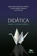 Ler Didática - Embates contemporâneos, do autor Maria Amélia Santoro Franco; Selma Garrido Pimenta Ler Didática - Embates contemporâneos, do autor Maria Amélia Santoro Franco; Selma Garrido Pimenta