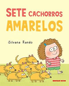 Sete cachorros amarelos, do autor Silvana Rando