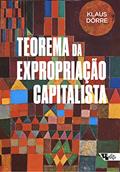 Ler Teorema da Expropriação Capitalista, do autor Klaus Dörre