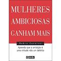 Ler Mulheres Ambiciosas Ganham Mais, do autor Debra Condren