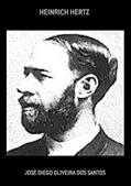 Ler Heinrich Hertz, do autor Jose Diego Oliveira Dos Santos Ler Heinrich Hertz, do autor Jose Diego Oliveira Dos Santos