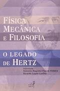 Ler Física Mecânica e Filosofia. O Legado de Hertz, do autor Antonio Augusto Passos Videira Ler Física Mecânica e Filosofia. O Legado de Hertz, do autor Antonio Augusto Passos Videira