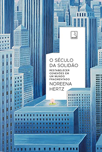 Ler O século da solidão, do autor Noreena Hertz