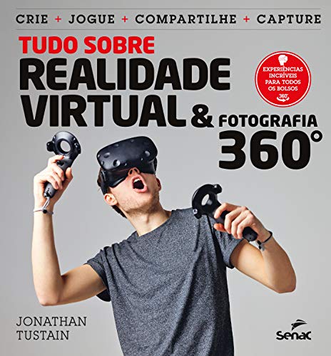 Ler Tudo sobre realidade virtual & fotografia 360º, do autor Jonathan Tustain
