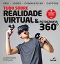 Ler Tudo sobre realidade virtual & fotografia 360º, do autor Jonathan Tustain