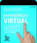Ler Dependência virtual: 100 perguntas sobre como lidar com a conectividade de forma saudável., do autor Carla Egídio Lemos Ler Dependência virtual: 100 perguntas sobre como lidar com a conectividade de forma saudável., do autor Carla Egídio Lemos
