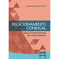 Ler Relacionamento Conjugal - Quais Comportamentos são Importantes?, do autor Alessandra Turini Bolsoni-Silva Ler Relacionamento Conjugal - Quais Comportamentos são Importantes?, do autor Alessandra Turini Bolsoni-Silva