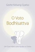 Ler O Voto Bodhisattva: Um Guia Prático Para Ajudar os Outros, do autor Geshe Kelsang Gyatso Ler O Voto Bodhisattva: Um Guia Prático Para Ajudar os Outros, do autor Geshe Kelsang Gyatso