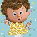 Ler Calma, vai dar tudo certo, do autor Cleber Galhardi