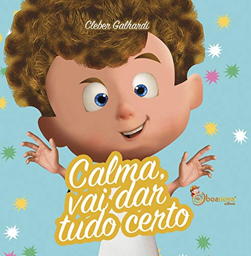 Calma, vai dar tudo certo, do autor Cleber Galhardi