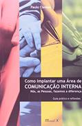 Ler Como Implantar uma área de Comunicação Interna: Nós, as Pessoas, Fazemos a Diferença, do autor Paulo Clemen