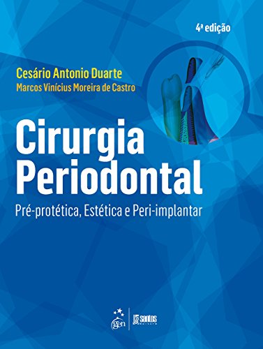 Ler Cirurgia Periodontal - Pré-protética, Estética e Peri-implantar, do autor Césario Antonio Duarte Ler Cirurgia Periodontal - Pré-protética, Estética e Peri-implantar, do autor Césario Antonio Duarte
