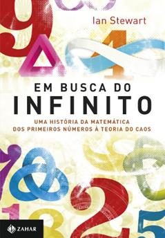 Em busca do infinito: Uma história da matemática dos primeiros números à teoria do caos, do autor Ian Stewart