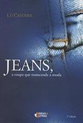 Ler Jeans, a Roupa que Transcende a Moda, do autor Lu Catoira