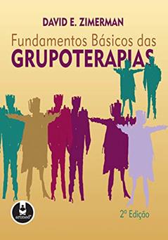 Fundamentos Básicos das Grupoterapias, do autor David E. Zimerman