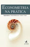 Ler Econometria na Prática, do autor Gisele Ferreira Tiryaki; Claudia Sa Malbouisson Andrade Ler Econometria na Prática, do autor Gisele Ferreira Tiryaki; Claudia Sa Malbouisson Andrade