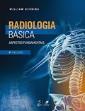Ler Radiologia Básica - Aspectos Fundamentais, do autor William HERRING Ler Radiologia Básica - Aspectos Fundamentais, do autor William HERRING