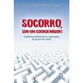 Ler Socorro sou um Coordenador: Sugestões Práticas Para a Organização de Grupos de Oração, do autor João Valter Ferreira Filho