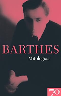 Mitologias, do autor Roland Barthes