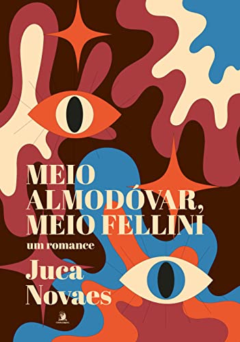 Ler Meio Almodóvar, Meio Fellini, do autor Juca Novaes