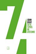Ler Sete tipos de ateísmo, do autor John Gray
