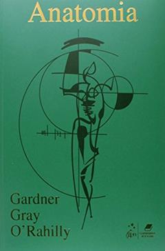 Anatomia - Estudo Regional do Corpo Humano - Métodos de Dissecação, do autor Gardner