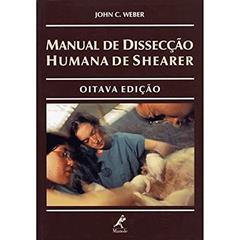 Manual de dissecção humana de Shearer, do autor John C. Weber