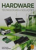Ler Hardware. Tecnologias e Soluções, do autor José Gouveia; Alberto Magalhães Ler Hardware. Tecnologias e Soluções, do autor José Gouveia; Alberto Magalhães