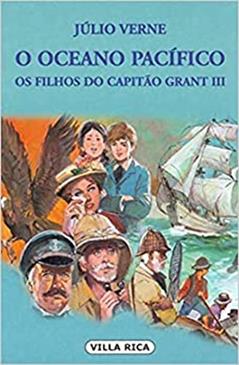 Oceano Pacifico: os Filhos do Capitão Grant II: Volume 10, do autor Júlio Verne