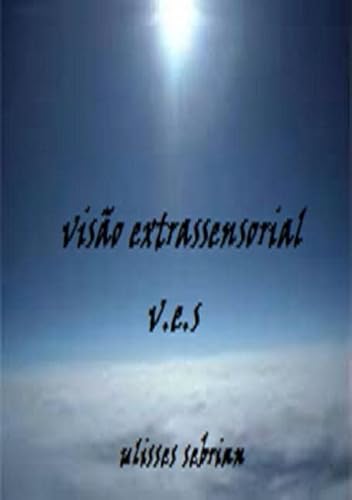 Ler V.E.S. - Visao Extrassensorial, do autor Ulisses Sebrian