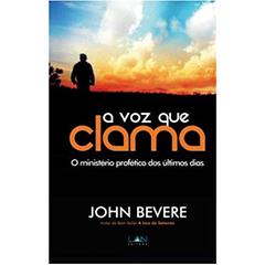 A Voz que Clama, do autor John Bevere