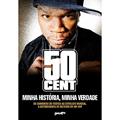 Ler 50 Cent - Minha História, Minha Verdade: Do submundo do tráfico ao estrelato mundial,a autobiografia de um ícone do Hip-Hop, do autor 50 Cent (A.K.A. Curtis Jackson)