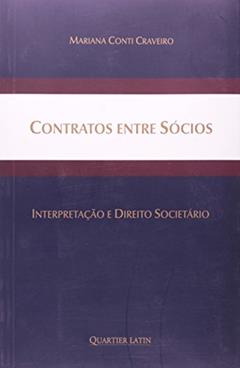 Contratos Entre Sócios. Interpretação E Direito Societário, do autor Mariana Conti Craveiro
