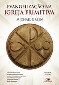 Ler Evangelização na Igreja Primitiva, do autor MIchael Green