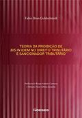 Ler Teoria da Proibição de bis in Idem no Direito Tributário e Sancionador Tributário, do autor Fabio Brun Goldschmidt Ler Teoria da Proibição de bis in Idem no Direito Tributário e Sancionador Tributário, do autor Fabio Brun Goldschmidt