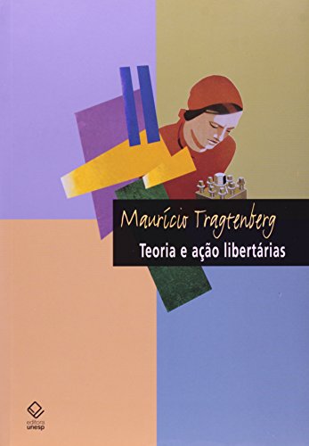 Ler Teoria e ação libertárias, do autor Maurício Tragtenberg Ler Teoria e ação libertárias, do autor Maurício Tragtenberg