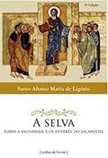 Ler A Selva - Dignidade e Deveres do Sacerdote, do autor Santo Afonso Maria de Ligório