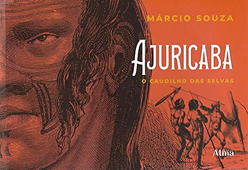 Ler Ajuricaba: o caudilho das selvas, do autor Márcio Souza Ler Ajuricaba: o caudilho das selvas, do autor Márcio Souza