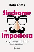 Ler Síndrome da impostora: Por que nunca nos achamos boas o suficiente?, do autor Rafa Brites Ler Síndrome da impostora: Por que nunca nos achamos boas o suficiente?, do autor Rafa Brites