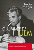 Ler O Alfaiate de Ulm: uma Possível História do Partido Comunista Italiano, do autor Lucio Magri Ler O Alfaiate de Ulm: uma Possível História do Partido Comunista Italiano, do autor Lucio Magri