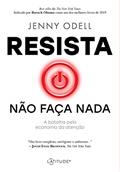 Ler Resista não faça nada: A Batalha pela Economia da Atenção, do autor Jenny Odell