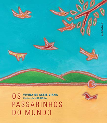 Ler Os passarinhos do mundo, do autor Vivina de Assis Viana Ler Os passarinhos do mundo, do autor Vivina de Assis Viana