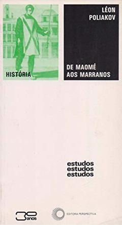 De Maomé aos Marranos: História do anti-semitismo: 2, do autor Leon Poliakov