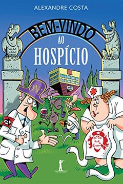 Bem-Vindo ao Hospício, do autor Alexandre Costa