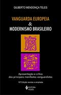 Ler Vanguarda europeia e modernismo brasileiro: Apresentação dos principais poemas metalinguísticos, manifestos, prefácios e conferências vanguardistas, de 1857 a 1972, do autor Gilberto Mendonça Teles Ler Vanguarda europeia e modernismo brasileiro: Apresentação dos principais poemas metalinguísticos, manifestos, prefácios e conferências vanguardistas, de 1857 a 1972, do autor Gilberto Mendonça Teles