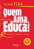 Ler Quem Ama, Educa!: Formando Cidadãos éticos, do autor Içami Tiba