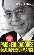 Ler Pais e Educadores de Alta Performance, do autor Içami Tiba Ler Pais e Educadores de Alta Performance, do autor Içami Tiba