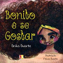 Bonito é se Gostar, do autor Drika Duarte