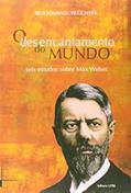 Ler O Desencantamento do Mundo: Seis Estudos Sobre Max Weber, do autor Wolfgang Schluchter
