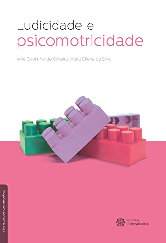 Ler Ludicidade e psicomotricidade, do autor Aniê Coutinho De Oliveira; Katia Cilene Da Silva